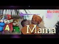 Abochi - Mama (Chipmunks Music Version)