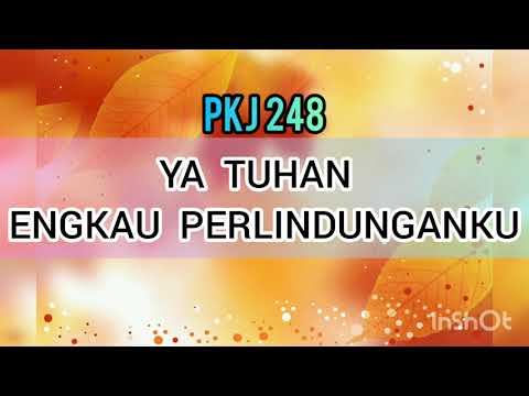 YA TUHAN ENGKAU PERLINDUNGANKU [PKJ 248/KKE 622]