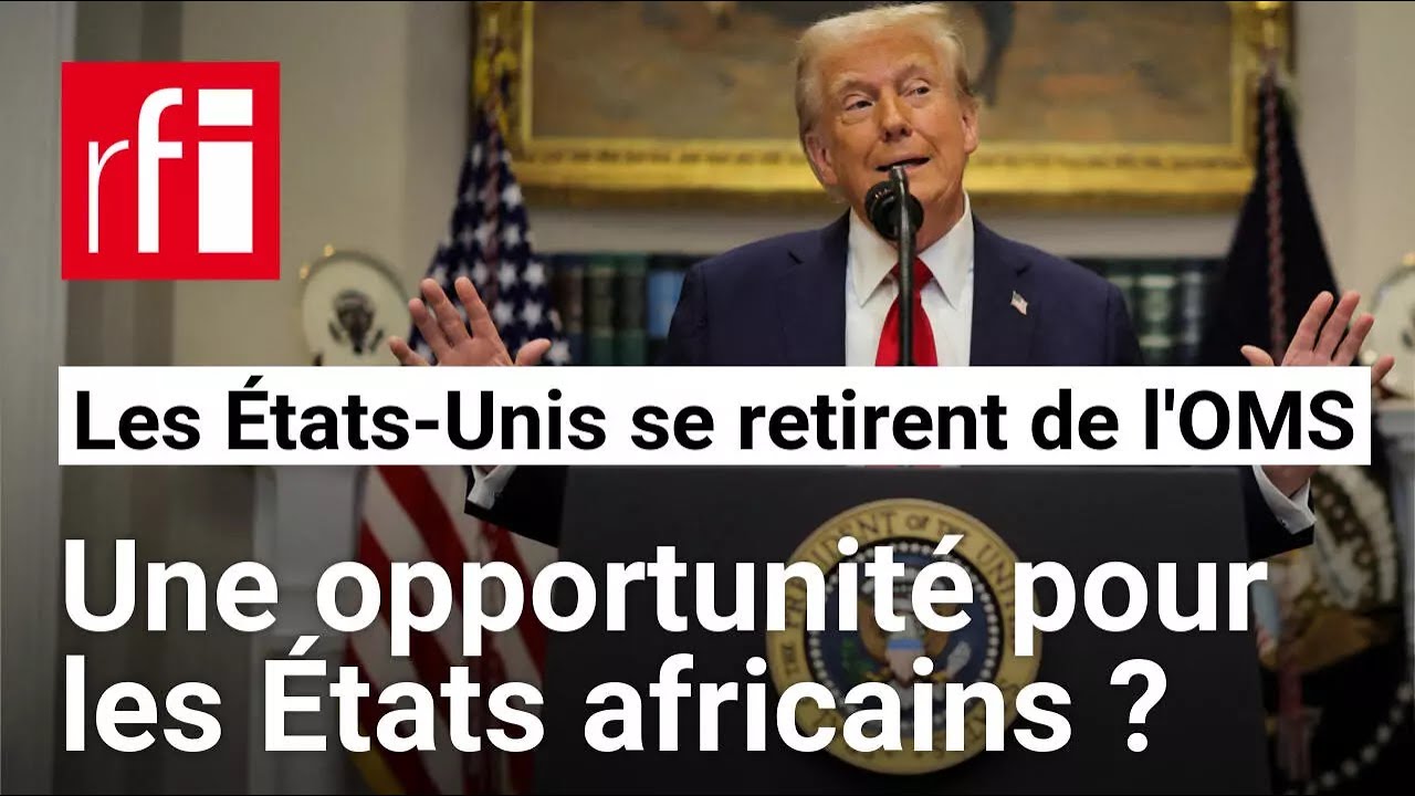OMS : « Le retrait américain peut obliger les États africains à contribuer davantage » • RFI