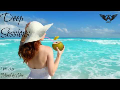 Deep Sessions - Vol 35 # 2016 | Vocal Deep House Music ★ Mix by Abee