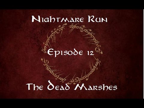 Nightmare Run Episode 12 - The Dead Marshes (2p)