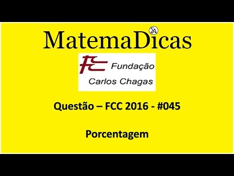 Questão FCC 2016 - #045 - Porcentagem - Raciocínio Lógico Matemático - MatemaDicas
