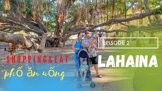 SHOPPING & EAT IN LAHAINA,MAUI