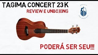 Video thumbnail for Tagima Concert 23k - REVIEW e UNBOXING by Ukulele das Américas