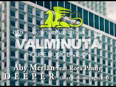 Aby Merlan feat .Rora Pandy   Deeper (Max Boncompagni Remix)
