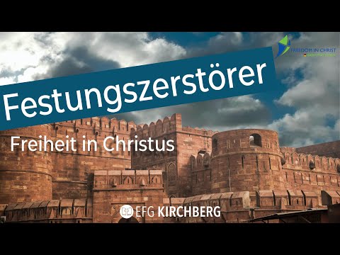 Festungszerstörer - Freiheit in Christus