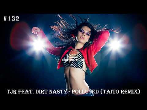 TJR feat. Dirt Nasty - Polluted (TAITO Remix)