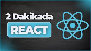 React Nedir? - React Ne İşe Yarar? - 2 Dakikada Temel Mantığı Öğren
