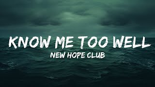 Download lagu New Hope Club - Know Me Too Well (Lyrics) | I spend my weekends tryna get you off  | 25 Min mp3