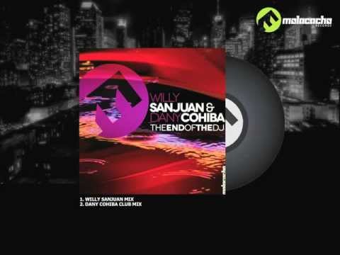 Willy Sanjuan / Dany Cohiba - The End of the DJ