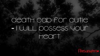 Death Cab for Cutie- I Will Possess Your Heart Lyrics (HD)