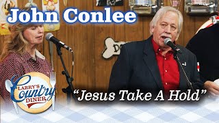 JOHN CONLEE sings JESUS TAKE A HOLD on LARRY&#39;S COUNTRY DINER!