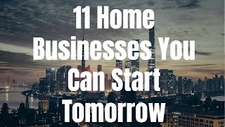 11 Home Businesses You Can Start Tomorrow