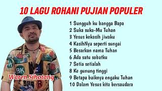 Download lagu 10 Lagu Rohani Pujian Populer - Waren Sihotang mp3
