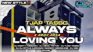 Download lagu DJ TRAP PARTY TJAP TASSO❗DJ ALWAYS LOVING YOU FULL BASS HOREG MIDDLE CETAS CETUS COCOK BUAT CEK SOUN mp3