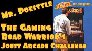Mr. Poestyle: The Gaming Road Warrior's Joust Arcade Challenge