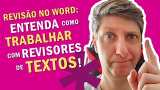 REVISÃO DE TEXTOS NO WORD: Como trabalhar com revisores profissionais