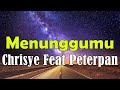 Chrisye Feat Peterpan Menunggumu Official Music Lirik