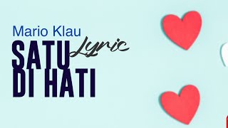 Download lagu Song Lyric “Satu Di Hati” - cover by : Mario Klau “ (originally by Sulle ft Natalie) // Lirik Lagu mp3