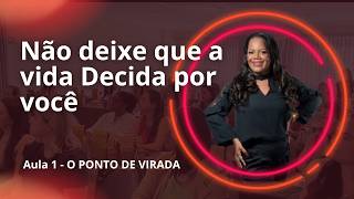 Decisão: O Ponto da Virada |Joyce Ferreira | Inteligência Emocional