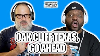 Oak Cliff ,Texas Go Ahead | Let's hear what you have to say!