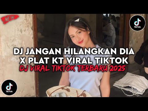 DJ JANGAN HILANGKAN DIA X TERLALU CINTA PLAT KT🎶DJ VIRAL TIKTOK TERBARU 2024 YG KALIAN CARI