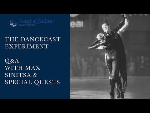 The DanceCast Experiment. Q&A w/ Max Sinitsa & Special Guest series