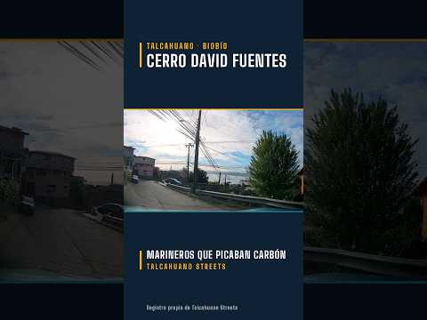 Talcahuano Streets | Cerro David Fuentes: el nombre y el carbón