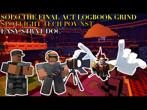 SOLO THE FINAL ACT LOGBOOK GRIND (SPOTLIGHT TECH POV/NST LOADOUT/EASY) | Tower Defense Simulator