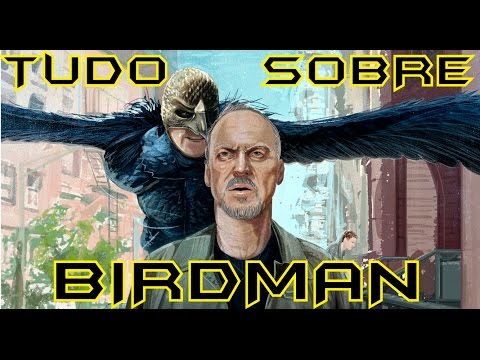 TUDO sobre Birdman (ou A Inesperada Virtude da Ignorância)