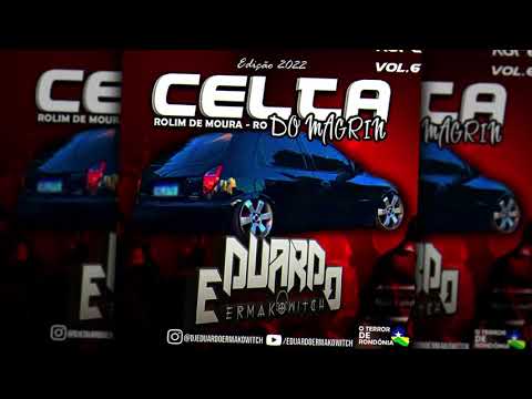 💿 CD Celta Do Magrin Vol.6 - Rolim De Moura, RO - DJ Eduardo Ermakowitch