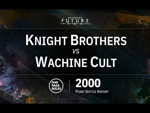 OPR Grimdark Future 2000 Point Battle Report - Knight Brothers vs Machine Cult
