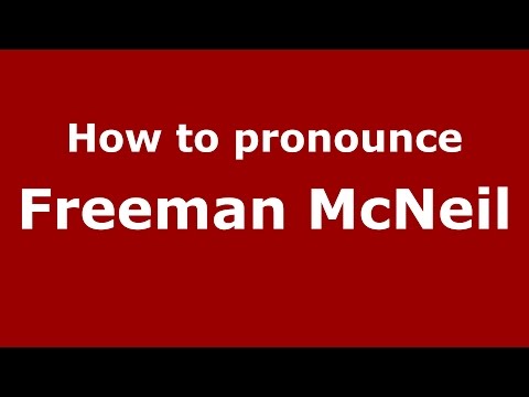 How to pronounce Freeman McNeil (American English/US)  - PronounceNames.com