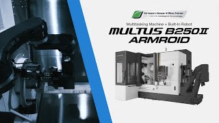 Multitasking Machine+Built-In Robot MULTUS B250II ARMROID【OKUMA CORPORATION JAPAN】
