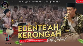 Download lagu EDENTE'AH KERONGAH||Versi Sholawat||Live In Lubawang Banyuglugur||AL BAROKAH ALASTENGAH mp3 Download lagu EDENTE'AH KERONGAH||Versi Sholawat||Live In Lubawang Banyuglugur||AL BAROKAH ALASTENGAH mp3