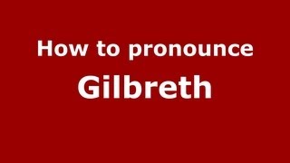 How to pronounce Gilbreth
