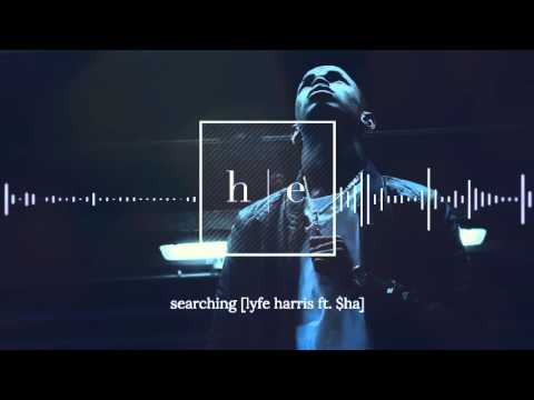 Lyfe Harris Ft. $ha - Searching