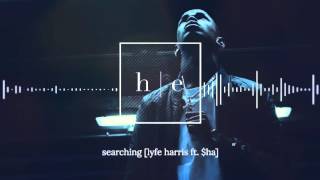 Lyfe Harris Ft. $ha - Searching
