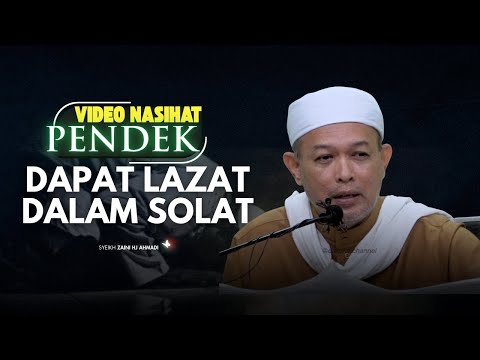 SYEIKH ZAINI - NAK DAPAT LAZAT DALAM SOLAT