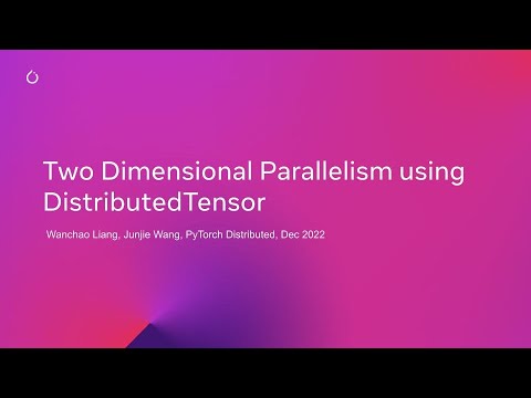 Two Dimensional Parallelism Using Distributed Tensors at PyTorch Conference 2022