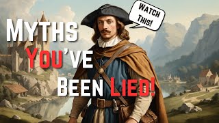 05 Historical Myths you probably believe but are totally wrong!