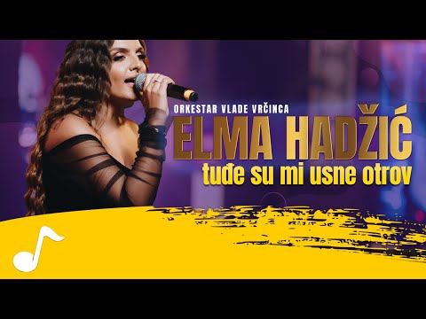 Elma Hadzic - Tudje su mi usne otrov (Orkestar Vlade Vrcinca)