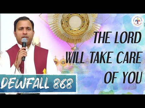 Dewfall 868 - The Lord will take care of you
