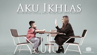 Download lagu AKU IKHLAS - AFTERSHINE (COVER BY TASYA KIRANA ft. ARYA PUTRA) mp3