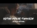 Kitna Pyar Tumhein Karte Ha Slowed Reverb Kumar Sanu Sadhana Sargam Kumar MT