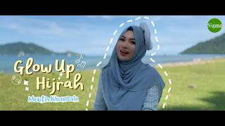 Download lagu NASYID KEREN KEKINIAN! GLOW UP HIJRAH - MEUTIA KHANSAH mp3 Download lagu NASYID KEREN KEKINIAN! GLOW UP HIJRAH - MEUTIA KHANSAH mp3
