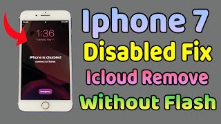 Iphone 7 Disabled Fix 100% | Iphone 7 Icloud Remove | Easy Method 2024 ✅