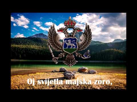 The National Anthem of Montenegro  "Oj, Svijetla Majska Zoro"