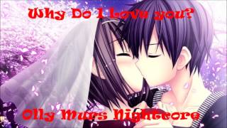 Why Do I Love You? Olly Murs [Nightcore]