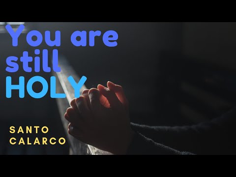 Santo Calarco: Bitesize - You are still HOLY regardless of what you do!
